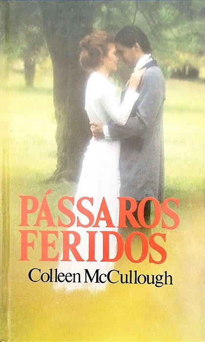 Livro Pássaros Feridos Autor Mccullough, Colleen (1984) [usado]