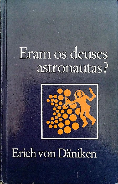 Livro Eram os Deuses Astronautas? Autor Däniken, Erich Von [usado]