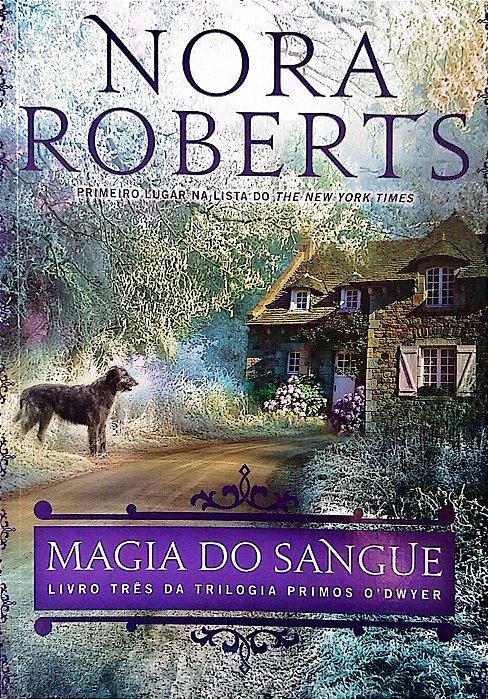 Livro Magia do Sangue - Trilogia Primos O''dwyer 3 Autor Roberts, Nora (2015) [seminovo]