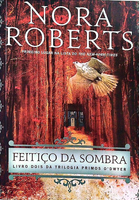 Livro Feitiço da Sombra - Trilogia Primos O''dwyer Livro 2 Autor Roberts, Nora (2015) [seminovo]