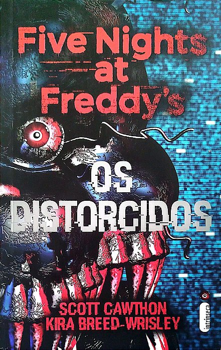 Livro os Distorcidos - Five Nights At Freddy''s Autor Cawthon, Scott (2018) [seminovo]