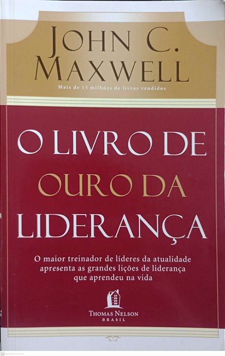Livro o Livro de Ouro da Liderança Autor Maxwell, John C. (2014) [usado]