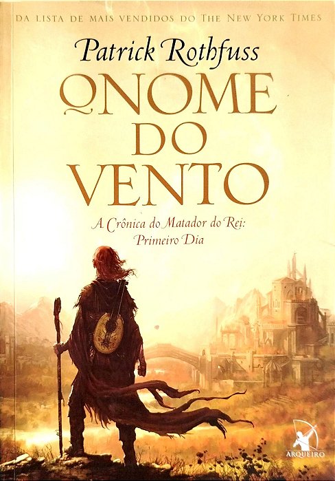 Livro o Nome do Vento - a Crônica do Matador do Rei: Primeiro Dia Autor Rothfuss, Patrick (2009) [seminovo]