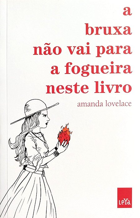 Livro a Bruxa Não Vai para a Fogueira Neste Livro Autor Lovelace, Amanda (2018) [seminovo]