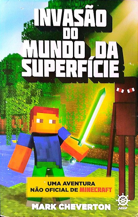 Livro Invasão do Mundo da Superfície - Uma Aventura Não Oficial de Minecraft Autor Cheverton, Mark (2016) [usado]