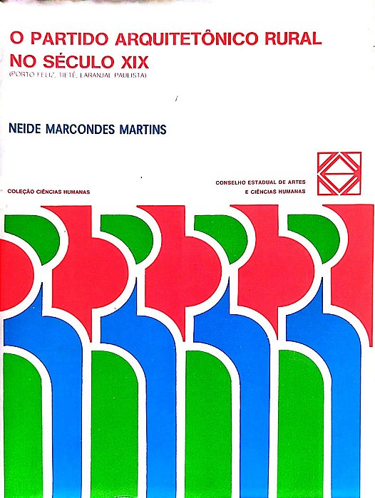 Livro o Partido Atquitetônico Rural no Século Xix Autor Martins, Neide Marcondes (1978) [usado]