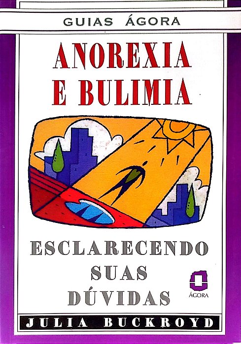 Livro Anorexia e Bulimia: Esclarecendo suas Dúvidas Autor Buckroyd, Julia (2000) [usado]