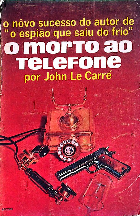 Livro o Morto ao Telefone Autor Carré, John Le (1967) [usado]