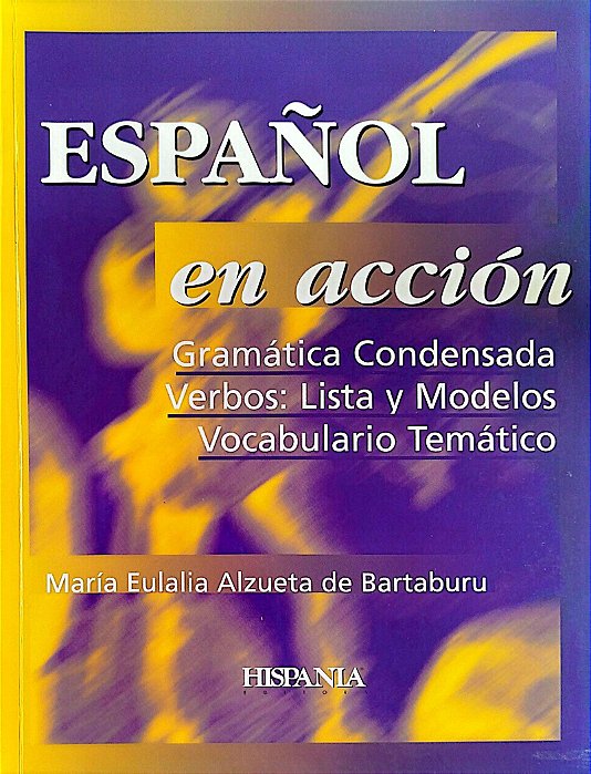 Livro Español En Acción: Gramática Condensada/verbos: Lista Y Modelos/vocabulario Temático Autor Bartaburu, María Eulalia Alzueta de (2000) [usado]