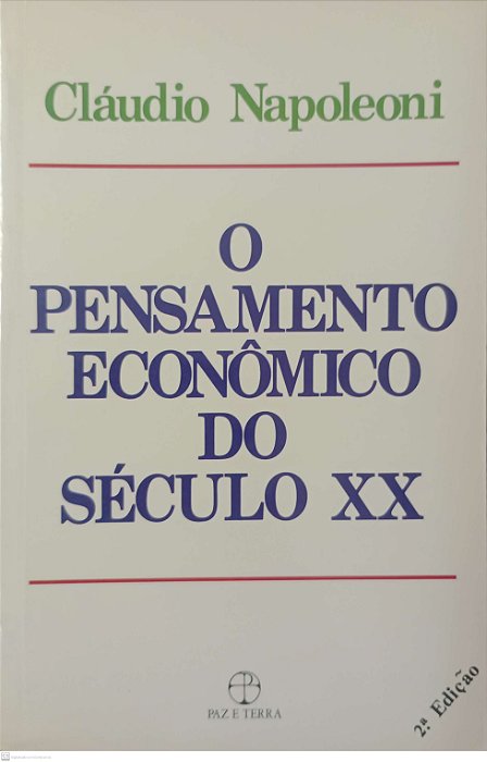Livro o Pensamento Econômico do Século Xx Autor Napoleoni, Cláudio (1990) [usado]