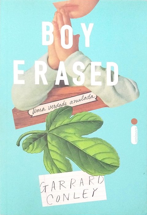 Livro Boy Erased: Uma Verdade Anulada Autor Conley, Garrard (2019) [seminovo]