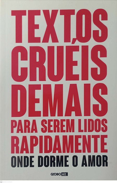 Livro Textos Cruéis Demais para Serem Lidos Rapidamente onde Dorme o Amor Autor Silva, Igor Pires da (2019) [seminovo]