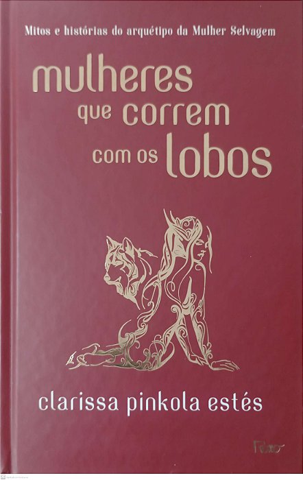 Livro Mulheres que Correm com os Lobos Autor Estés, Clarissa Pinkola (2018) [seminovo]