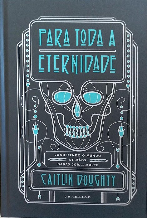 Livro para Toda a Eternidade Autor Doughty, Caitlin (2019) [seminovo]