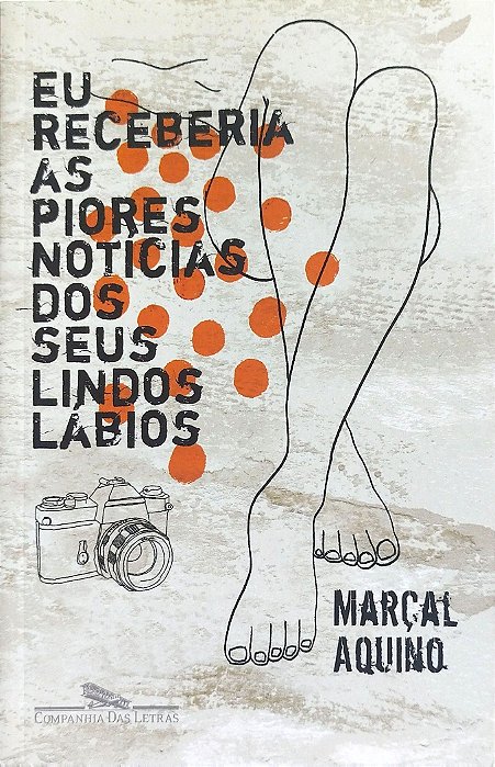 Livro Eu Receberia as Piores Notícias dos seus Lábios Autor Aquino, Marçal (2019) [seminovo]