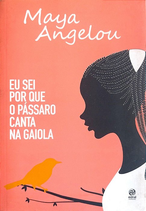 Livro Eu Sei por que o Pássaro Canta na Gaiola Autor Angelou, Maya (2018) [seminovo]