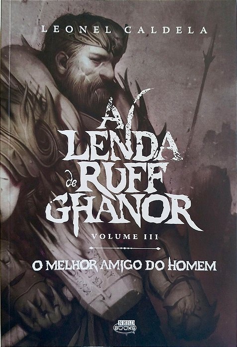 Livro o Melhor Amigo do Homem - a Lenda de Ruff Ghanor 3 Autor Caldela, Leonel (2018) [seminovo]