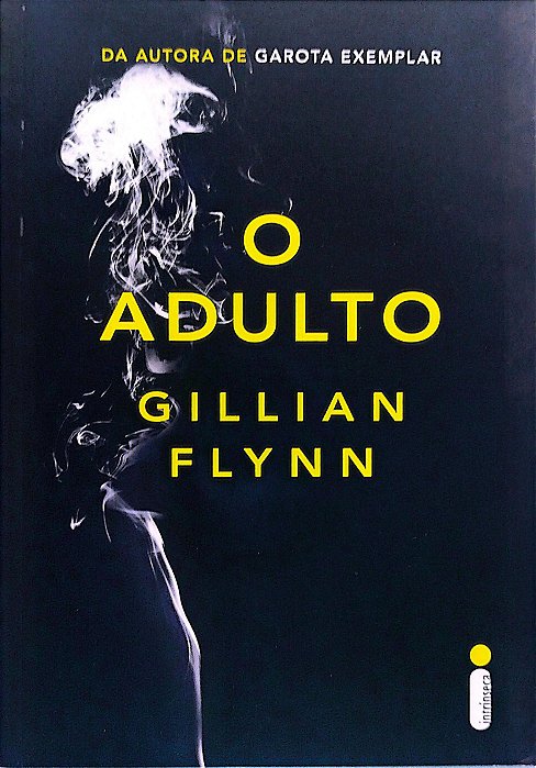Livro o Adulto Autor Flynn, Gillian (2016) [seminovo]