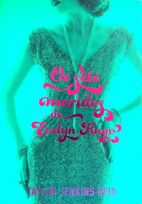 Livro os Sete Maridos de Evelyn Hugo Autor Reid, Taylor Jenkins (2019) [seminovo]