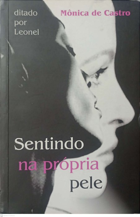 Livro Sentindo na Própria Pele Autor Castro, Mônica de (2015) [usado]