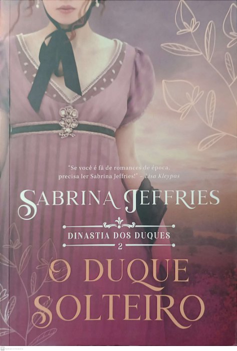 Livro o Duque Solteiro - Dinastia dos Duques 2 Autor Jeffries, Sabrina (2021) [seminovo]