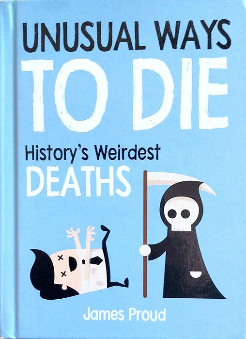 Livro Unusual Ways To Die Autor Proud, James (2018) [seminovo]