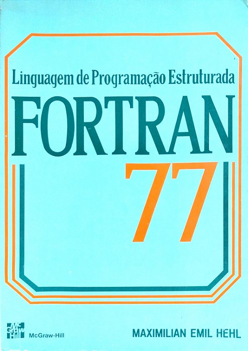 Livro Linguagem de Programação Estruturada Fortran 77 Autor Hehl, Maximilian Emil (1987) [usado]