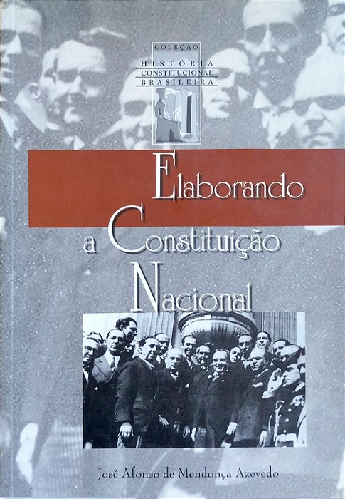 Livro Elaborando a Constituição Nacional - Edição Fac-similar Autor Azevedo, José Afonso de Mendonça (2004) [seminovo]