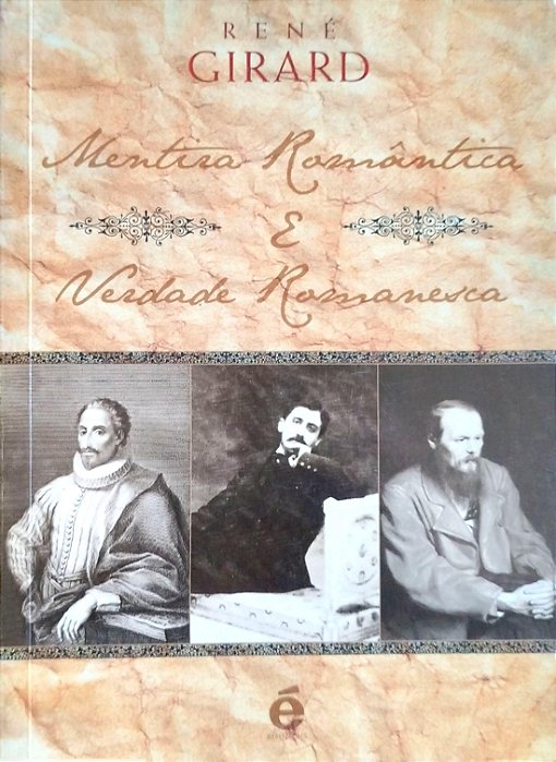 Livro Mentira Romântica e Verdade Romanesca Autor Girard, René (2009) [seminovo]