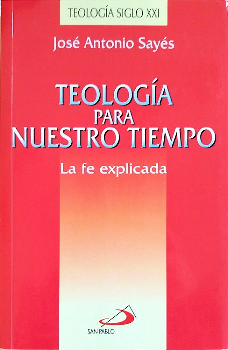 Livro Teología para Nuestro Tiempo: La Fe Explicada Autor Sayés, José Antonio (1995) [seminovo]