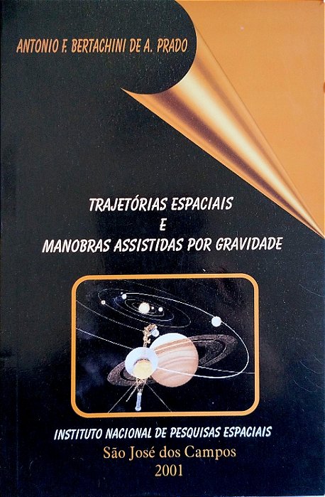 Livro Trajetórias Espaciais e Manobras Assistidas por Gravidade Autor Prado, Antonio F. Bertachini de A. (2001) [seminovo]