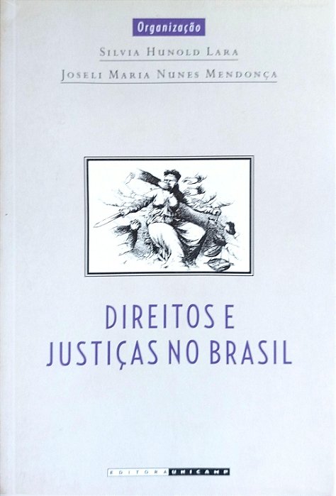 Livro Direitos e Justiças no Brasil Autor Lara (org.), Silvia Hunold (2006) [seminovo]