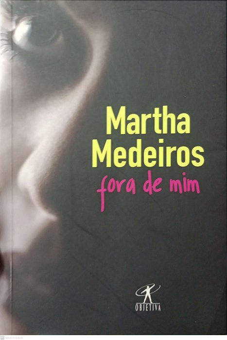 Livro Fora de mim Autor Medeiros, Martha (2010) [usado]
