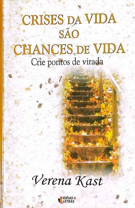 Livro Crises da Vida São Chances de Vida Autor Kast, Verena (2004) [seminovo]