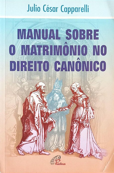 Livro Manual sobre o Matrimônio no Direito Canônico Autor Capparelli, Julio César (1999) [usado]