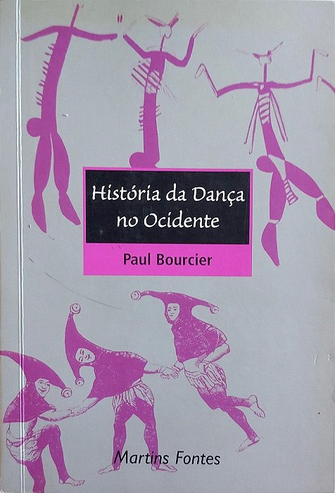 Livro História da Dança no Ocidente Autor Bourcier, Paul (2001) [seminovo]