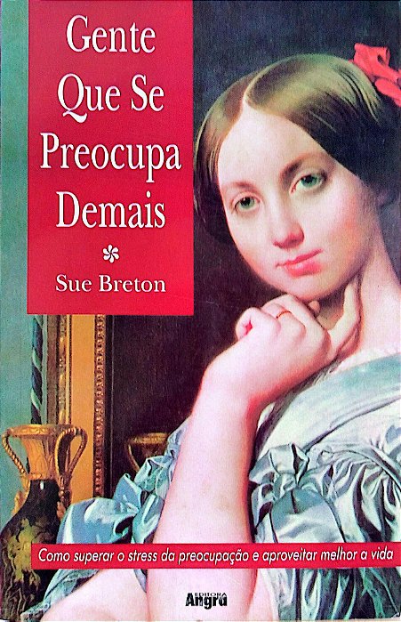Livro Gente que Se Preocupa Demais Autor Breton, Sue (1998) [seminovo]