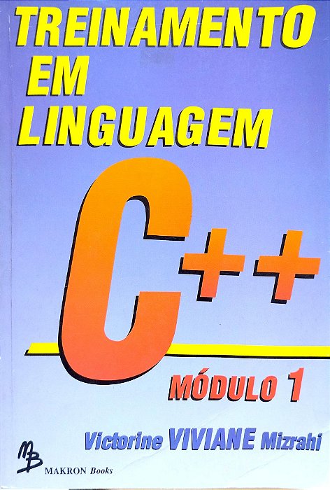 Livro Treinamento em Linguagem C++ - Módulo 1 Autor Mizrahi, Victorine Viviane (1994) [usado]
