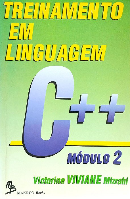 Livro Treinamento em Linguagem C++ - Módulo 2 Autor Mizrahi, Victorine Viviane (1994) [usado]