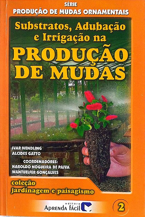 Livro Substratos, Adubação e Irrigação na Produção de Mudas Autor Wendling, Ivar (2002) [usado]