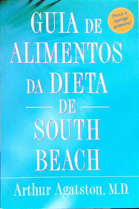 Livro Guia de Alimentos da Dieta de South Beach Autor Agatston, Arthur (2003) [seminovo]