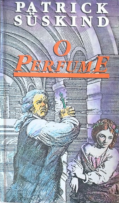 Livro o Perfume Autor Süskind, Patrick (1991) [usado]