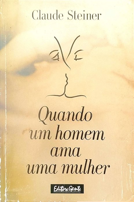 Livro Quando um Homem Ama Uma Mulher Autor Steiner, Claude [usado]