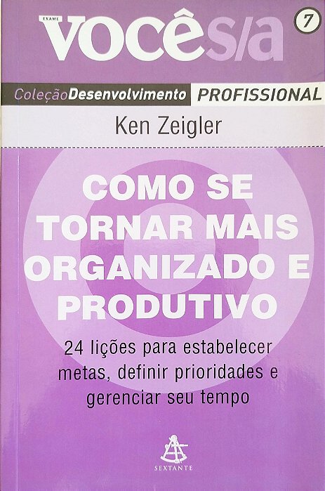 Livro Como Se Tornar Mais Organizado e Produtivo Autor Zeigler, Ken (2007) [seminovo]