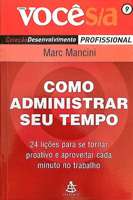 Livro Como Administrar seu Tempo Autor Mancini, Marc (2007) [seminovo]