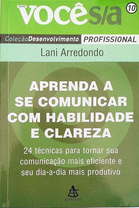 Livro Aprenda a Se Comunicar com Habilidade e Clareza Autor Arredondo, Lani (2007) [seminovo]