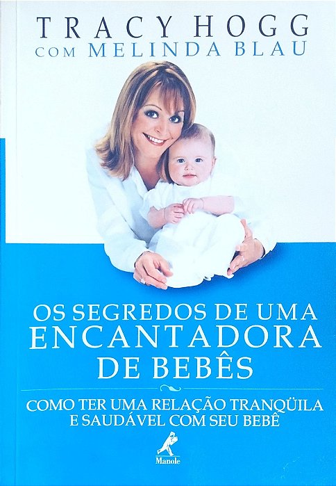 Livro os Segredos de Uma Encantadora de Bebês Autor Hogg, Tracy (2002) [usado]