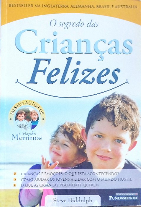 Livro o Segredo das Crianças Felizes Autor Biddulph, Steve (2003) [usado]