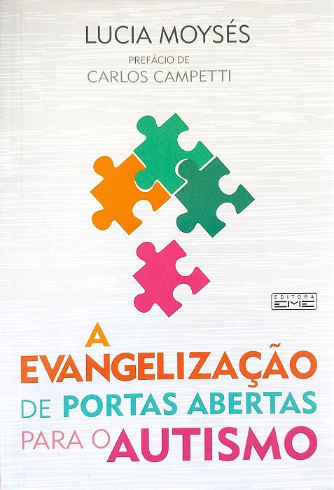 Livro a Evangelização de Portas Abertas para o Autismo Autor Moysés, Lucia (2022) [seminovo]