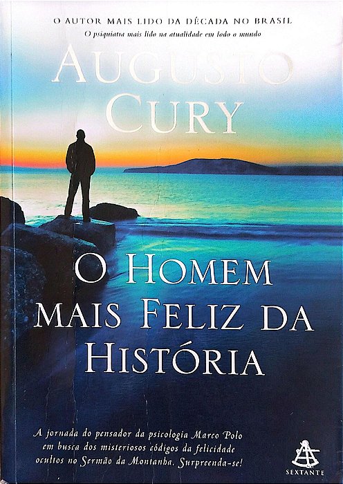 Livro o Homem Mais Feliz da História Autor Cury, Augusto (2017) [usado]